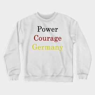 Power Courage Germany Crewneck Sweatshirt